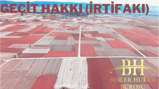 GEÇİT HAKKI NEDİR?